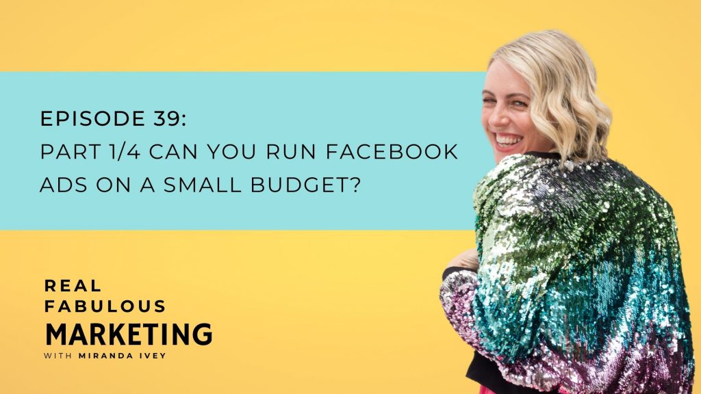 Part 1/4 Can you run Facebook Ads on a Small Budget?
