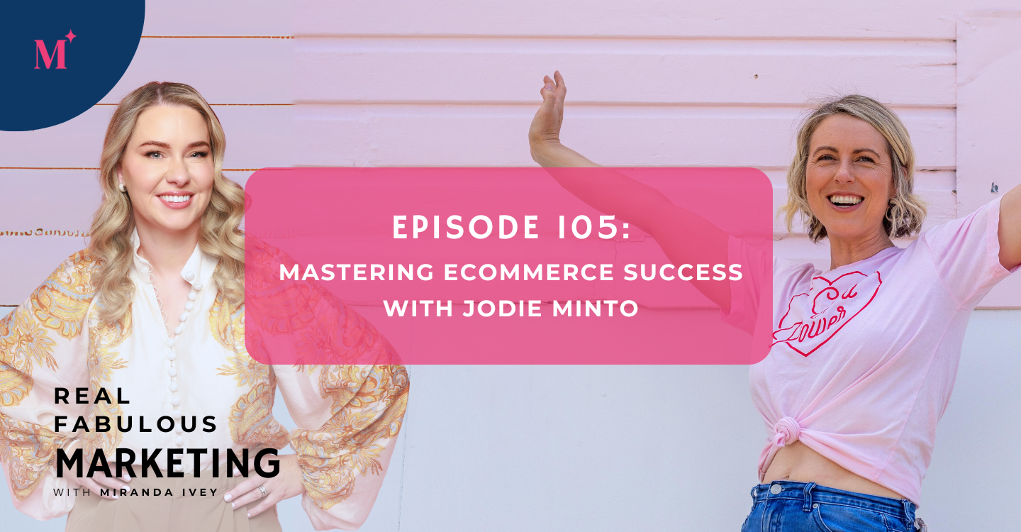 Mastering E-commerce success with Jodie Minto